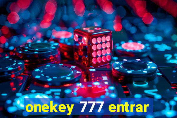 onekey 777 entrar